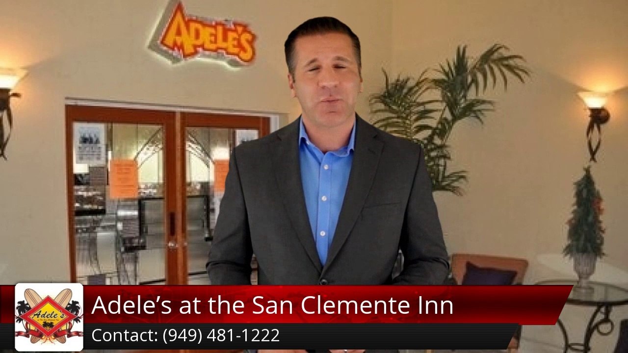 Adele's at the San Clemente Inn  San Clemente         Wonderful         5 Star Review by Kelly
