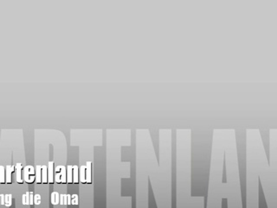Gartenland - Bring die Oma