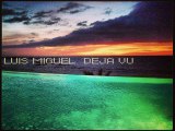 [ DOWNLOAD MP3 ] Luis Miguel - Déjà Vu [ iTunesRip ]