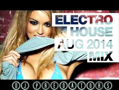Electro House Agosto Mix ( 2014 ) - DJ PREDATORS