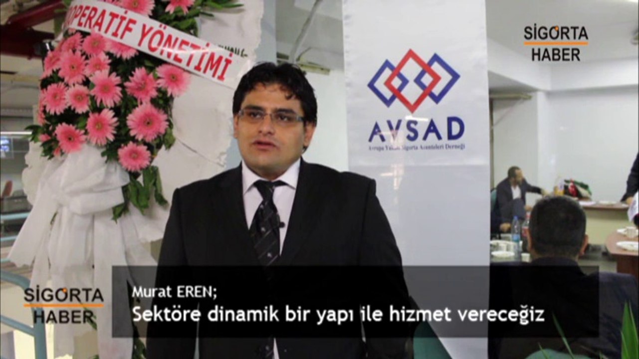 Murat EREN; Sektöre dinamik bir yapı ile hizmet vereceğiz - Sigorta Haber