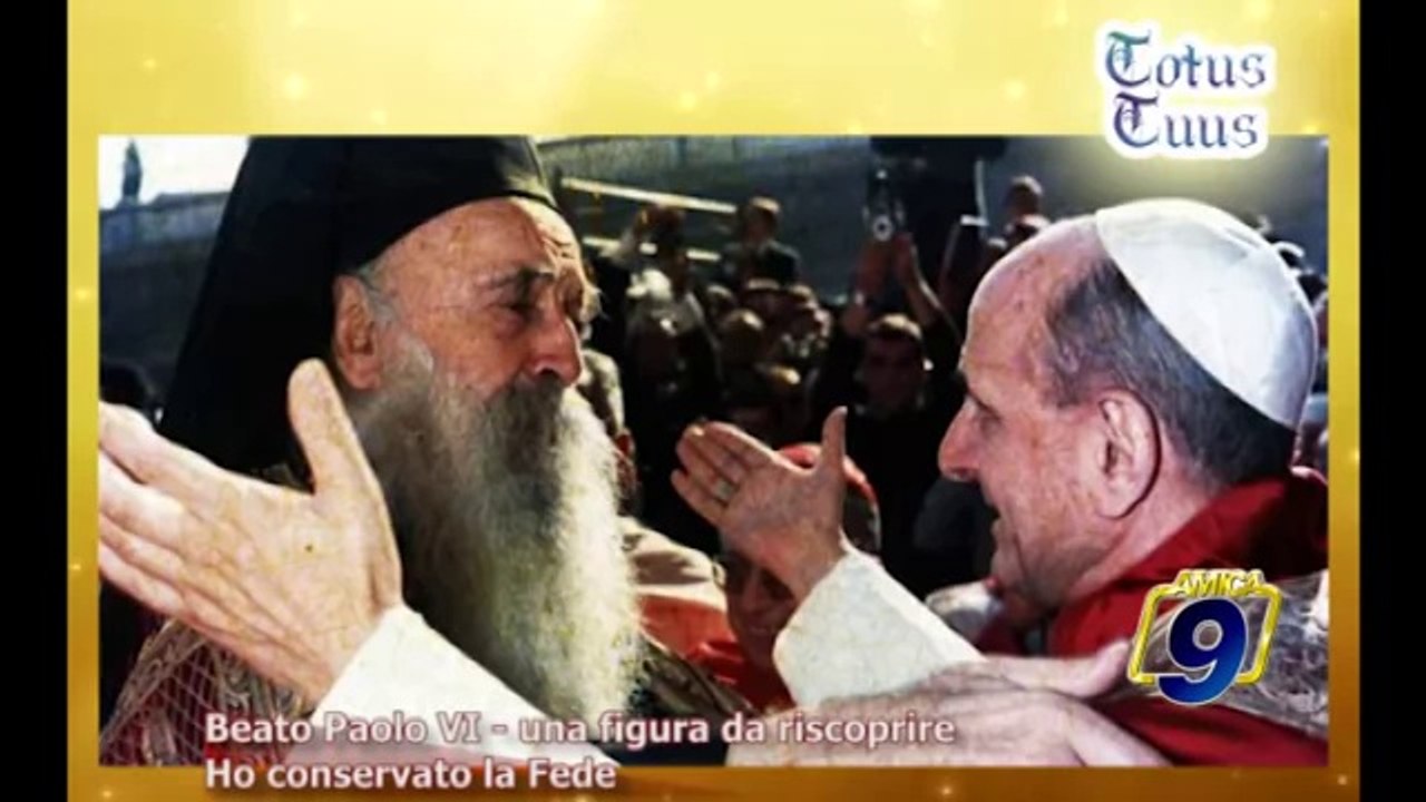 TOTUS TUUS | Beato Paolo VI. Una figura da riscoprire. Ho conservato la fede
