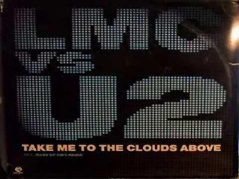 LMC vs. U2 - Take Me To The Clouds Above (The Extended Mix Version)