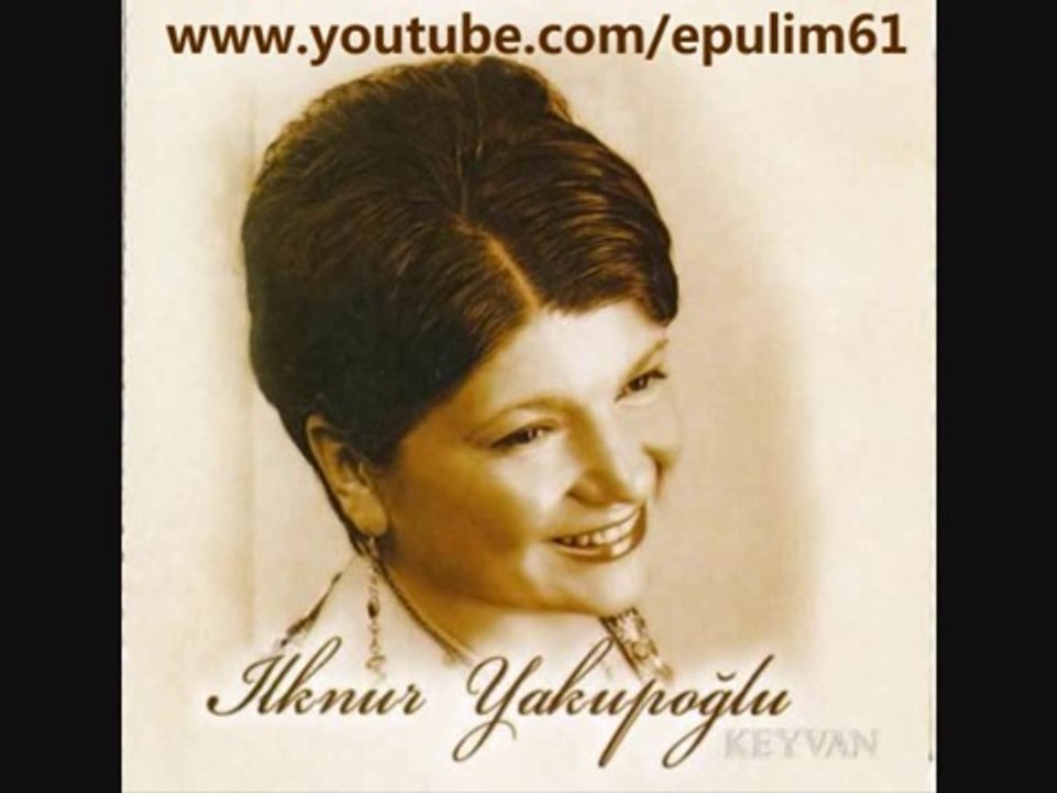 güngör yıldız......Ilknur Yakupoğlu - Ey Gidi Eski Günler2