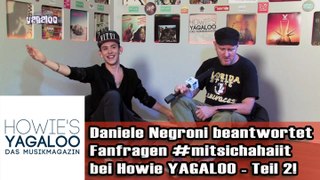 Daniele Negroni beantwortet Fanfragen - Teil 2