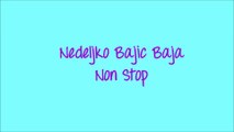 Nedeljko Bajic Baja- Non Stop