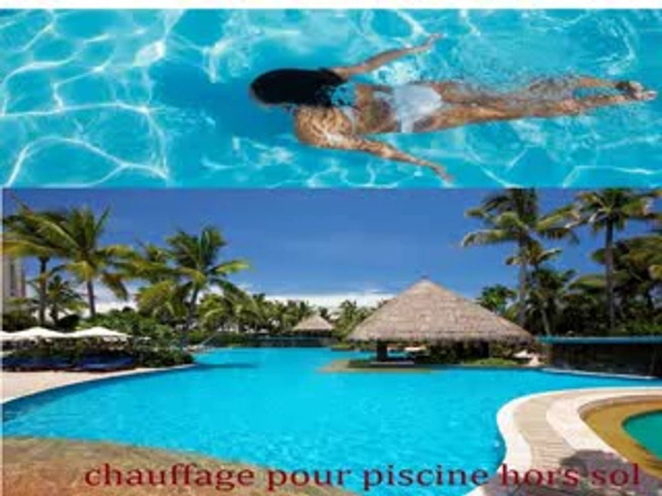 Les meilleurs appareils de chauffage pour  piscine hors sol à choisir