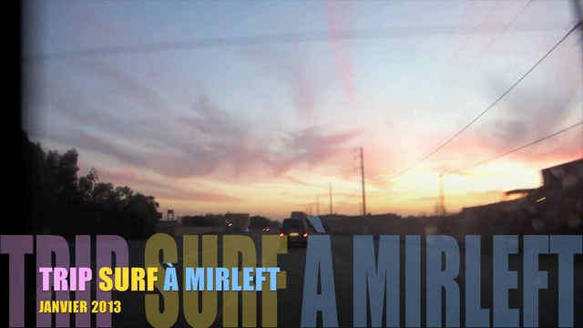 8-TRIP SURF MIRLEFT JANVIER 2013 Alexis Ferrier
