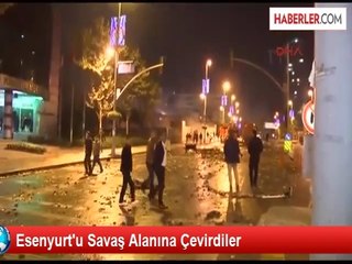 Protestocu Grup Esenyurdu Savaş Alanına Çevirdi
