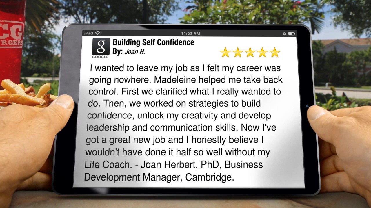 Building Self Confidence Cambridge         Exceptional         5 Star Review by Joan H.