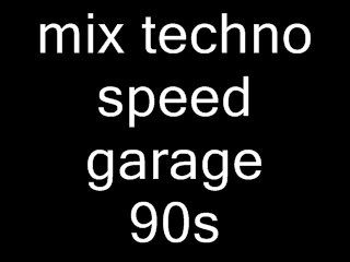 mix techno speed garage 94/98