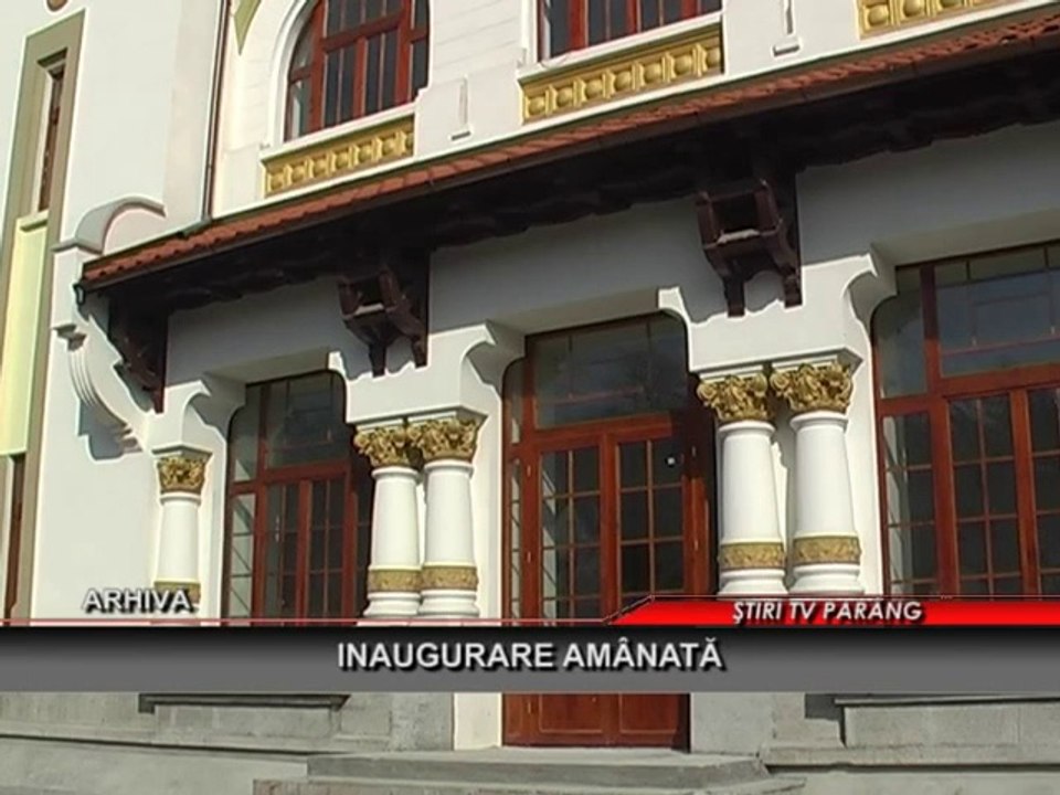 Inaugurare amanata