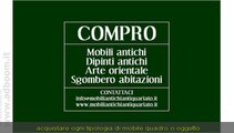 MILANO,  CERCO  COMPRO MOBILI ANTICHI QUADRI ANTICHI ANTIQUARIATO EURO 10.000