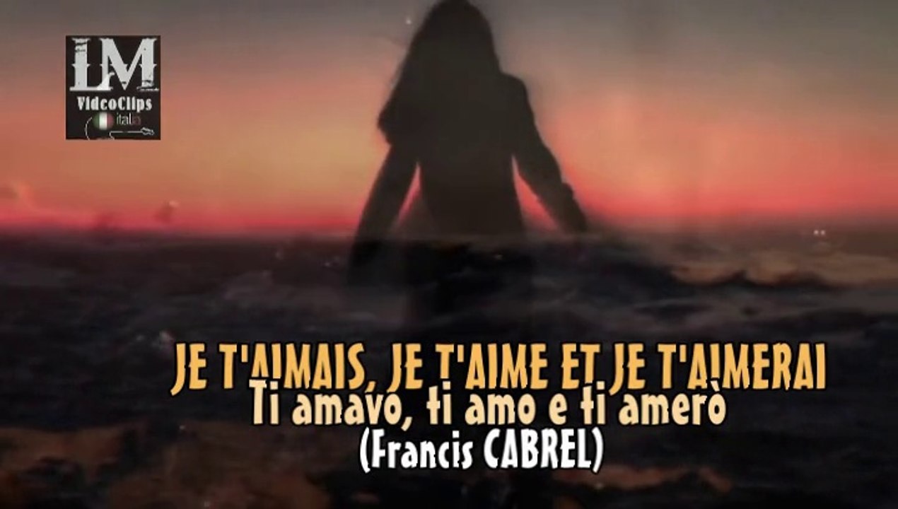JE T'AIMAIS, JE T'AIME ET JE T'AIMERAI   (Francis Cabrel)