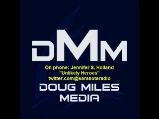 Jennifer S. Holland "Unlikely Heroes" on "Book Talk Radio"