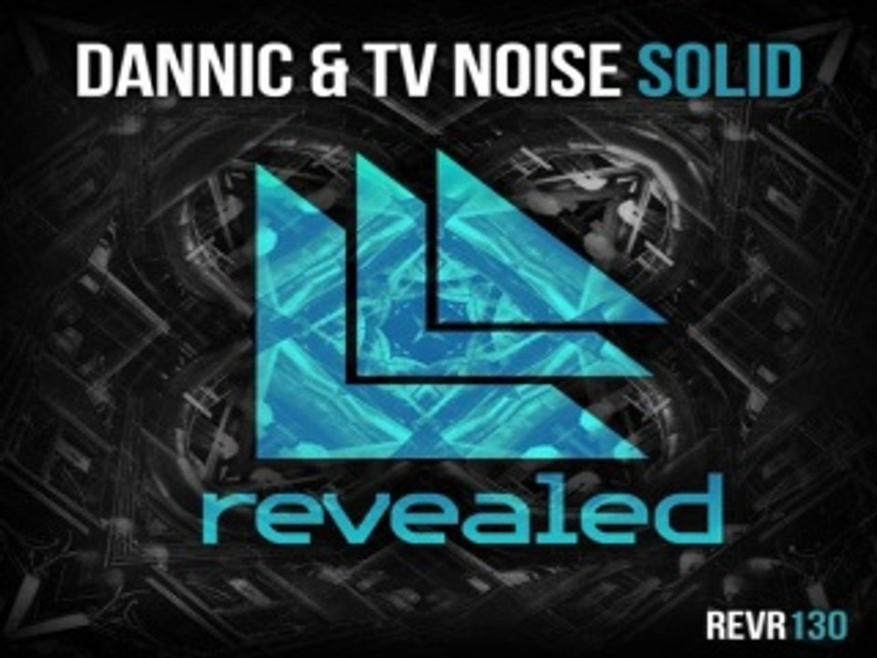 [ DOWNLOAD MP3 ] Dannic & TV Noise - Solid (Original Mix)