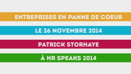 Entreprises en panne de coeur (pitch de la conférence de Patrick Storhaye à HR Speaks 2014)