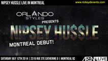 Rickey D Events Presents Nipsey Hussle Live @ l'Arena, Montréal, Québec, Canada, 07-12-2014