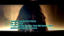 Jennifer Lopez Feat Pitbull - On The Floor (Pole Brian Cua Summer Club Edit Remix) 2011