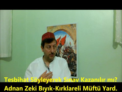 Tesbihat Söyleyerek Sınav Kazanılır mı-Sıradışı Müftü Cevaplıyor