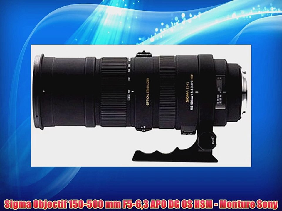 Sigma Objectif 150-500 mm F5-63 APO DG OS HSM - Monture Sony