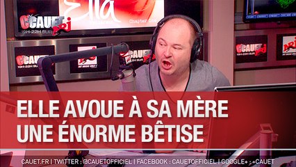 Elle avoue à sa mère une énorme bêtise - C'Cauet sur NRJ