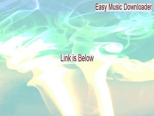 Easy Music Downloader Crack [Download Here]