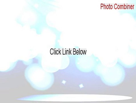 Photo Combiner Cracked (Photo Combinerphoto combiner 2015)