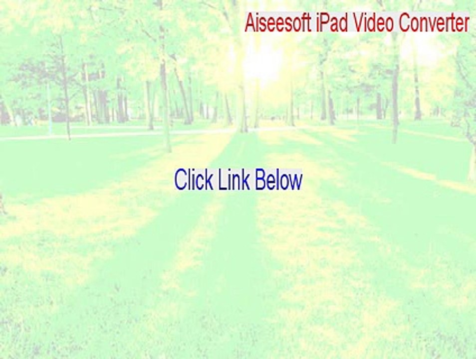 Aiseesoft iPad Video Converter Keygen (Download Here)