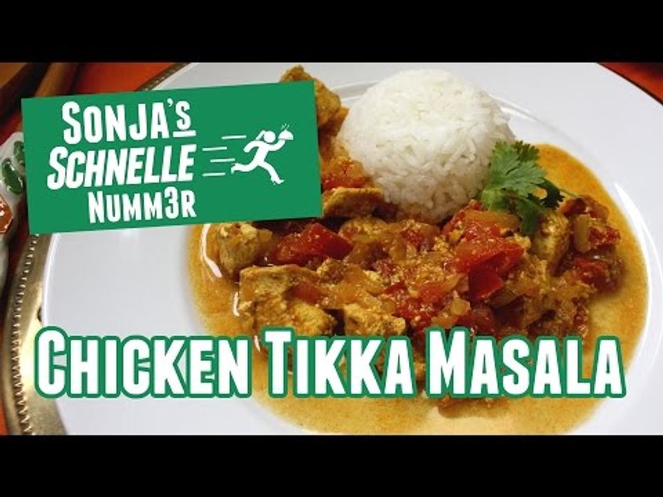 Chicken Tikka Masala - Rezept (Sonja's Schnelle Nummer #2)