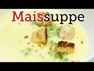 Rezept - Maissuppe (Red Kitchen - Folge 244)