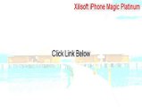 Xilisoft iPhone Magic Platinum Cracked - xilisoft iphone magic platinum license code [2015]
