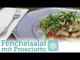 Rezept - Fenchelsalat mit Prosciutto - Wintersalate-Special (Red Kitchen - Folge 259.2)