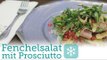 Rezept - Fenchelsalat mit Prosciutto - Wintersalate-Special (Red Kitchen - Folge 259.2)