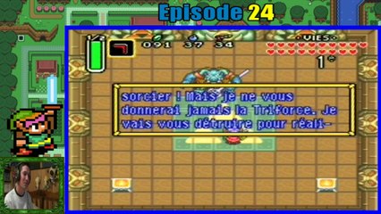 Wt Zelda A Link To The Past : Episode 24 ( 1ere fin)
