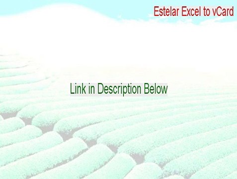 Estelar Excel to vCard & Outlook Cracked [Download Here]