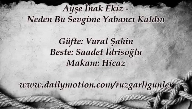 Ayşe İnak Ekiz-Neden Bu Sevgime Yabancı Kaldın