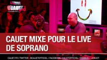Cauet mixe pour le live de Soprano - Live - C'Cauet sur NRJ
