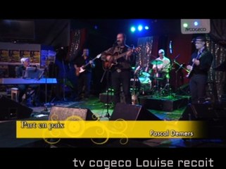 Louise recoit  Pascal Demers