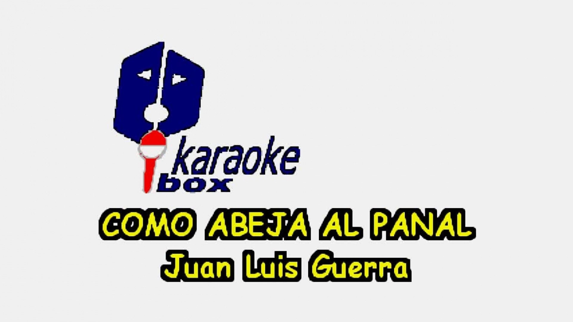 Juan Luis Guerra - Como Abeja Al Panal (Karaoke) - video Dailymotion