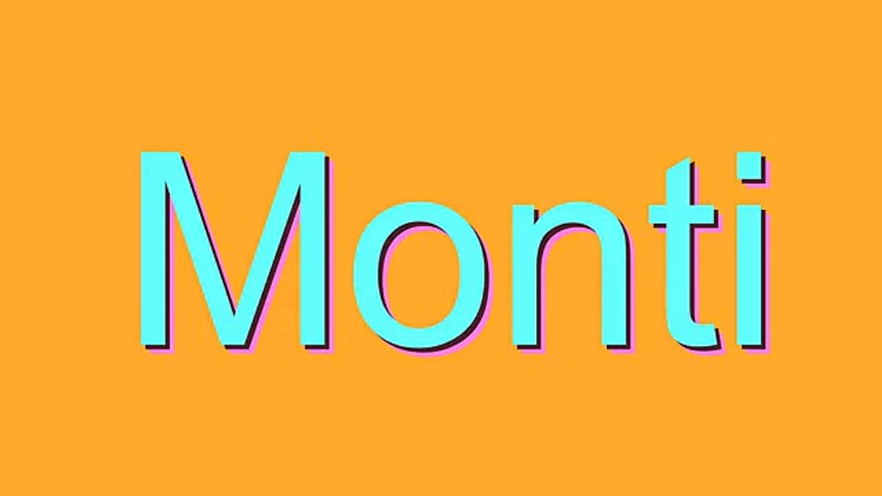 How to Pronounce Monti