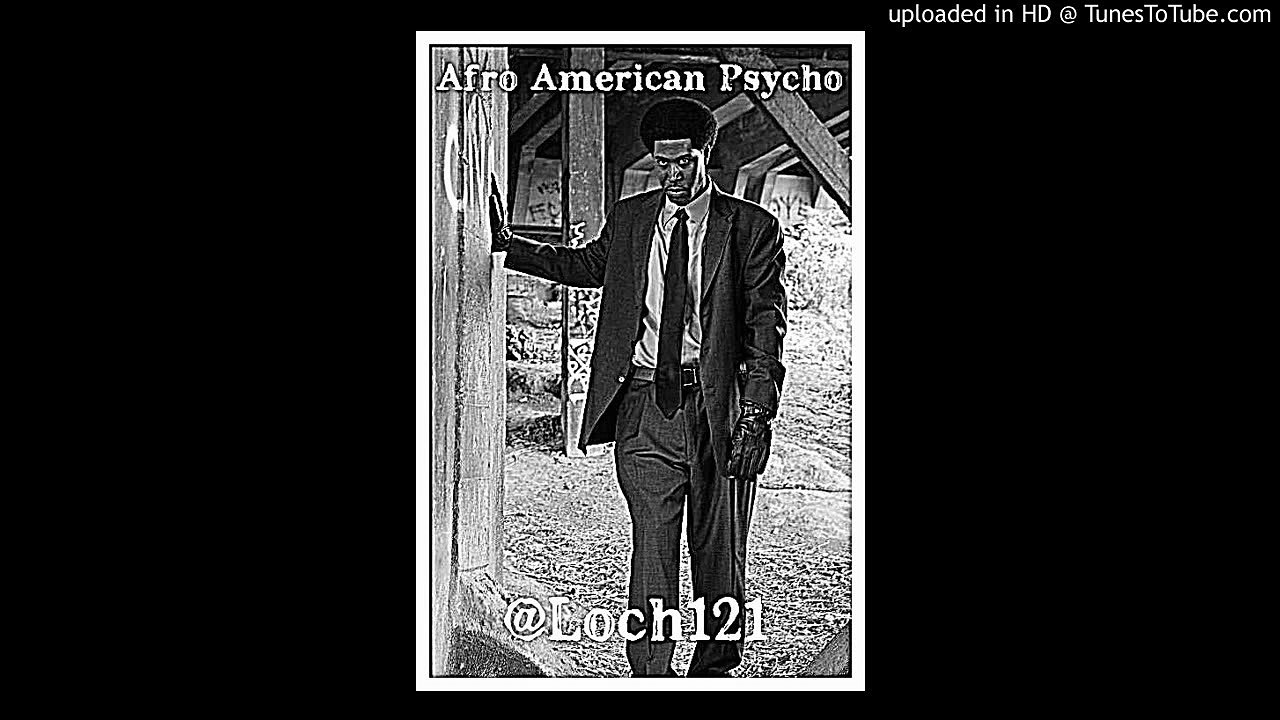 Loch 'Aristaraps' from Afro American Psycho