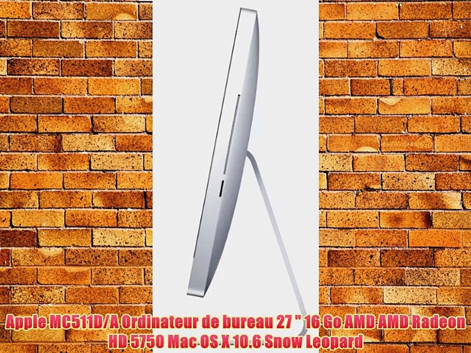 Apple MC511D/A Ordinateur de bureau 27  16 Go AMD AMD Radeon HD 5750 Mac OS X 10.6 Snow Leopard