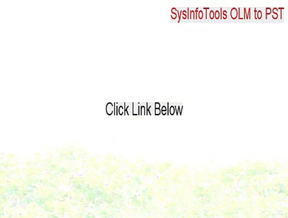 SysInfoTools OLM to PST Full Download - SysInfoTools OLM to PSTsysinfotools olm to pst converter [2015]