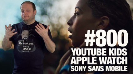 #freshnews 800 YouTube Kids. Apple Watch. Sony sans Mobile. KickStarter