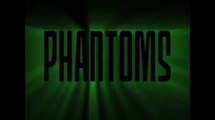 Phantoms Trailer