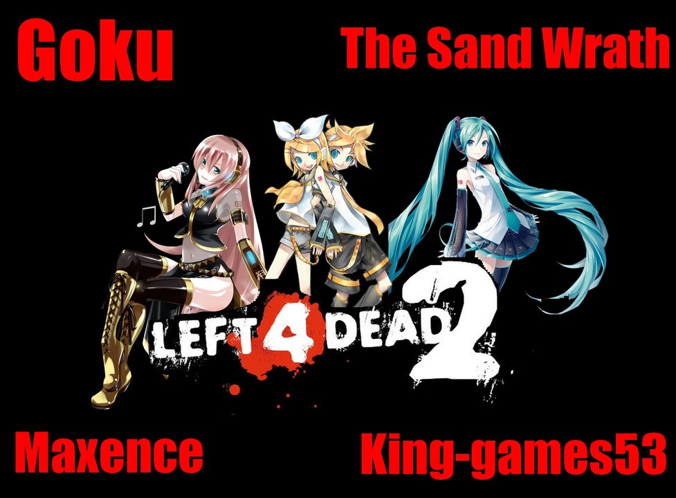 L4D 2 Feat Sand / Maxence / Goku