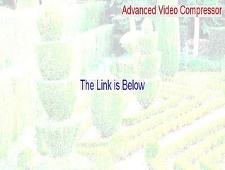 Advanced Video Compressor Serial (Legit Download)