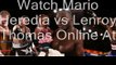 live boxing Lenroy Thomas vs Mario Heredia