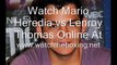 live Lenroy Thomas vs Mario Heredia fight telecast